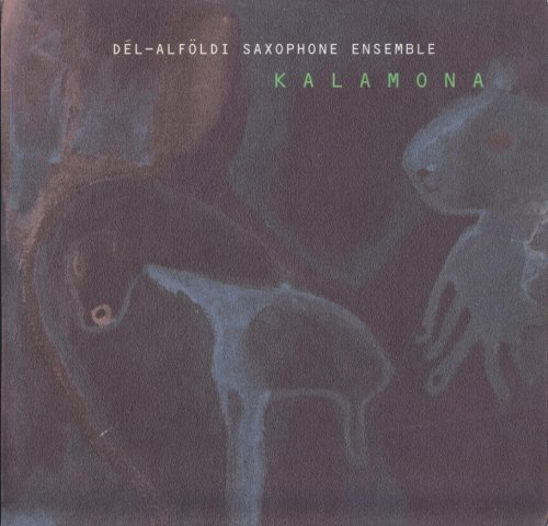 Del-Alfoldi Saxophone Ensemble - Kalamona (2000)