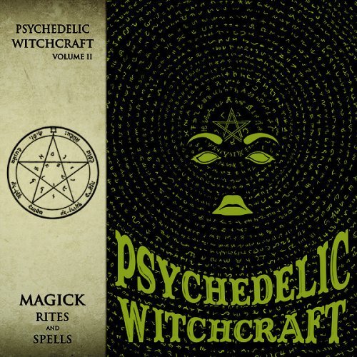 Psychedelic Witchcraft - Magick Rites And Spells (2017)