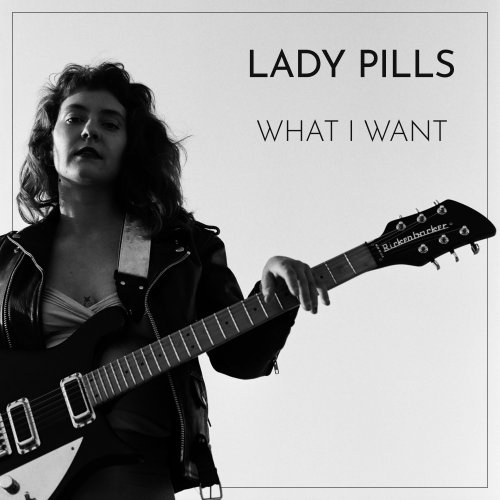 Lady Pills - What I Want (2022)