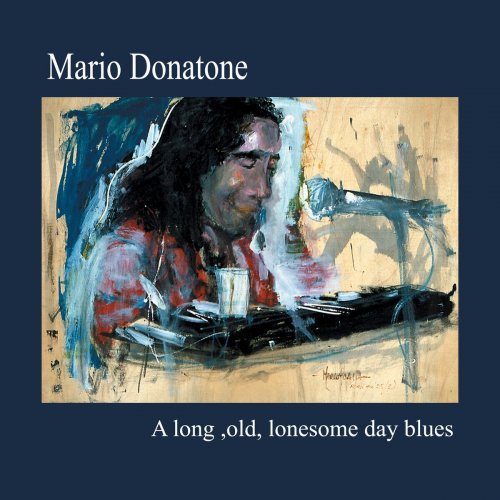 Mario Donatone - A Long, Old, Lonesome Day Blues (2004)