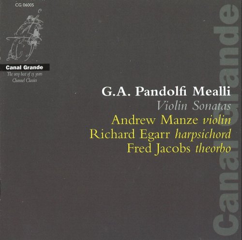 Andrew Manze, Richard Egarr, Fred Jacobs - Pandolfi Mealli: Violin Sonatas (2006) CD-Rip