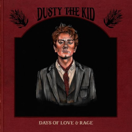 Dusty The Kid - Days of Love & Rage (2022) [Hi-Res]