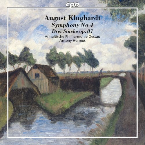 Anhaltische Philharmonie, Antony Hermus - Klughardt: Symphony No.4 , Op.57 & 3 Stücke, Op.87 (2015)