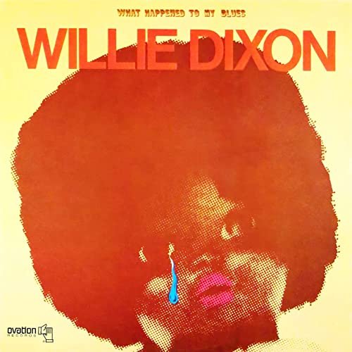 Willie Dixon - What Happened to My Blues (1976) Hi Res