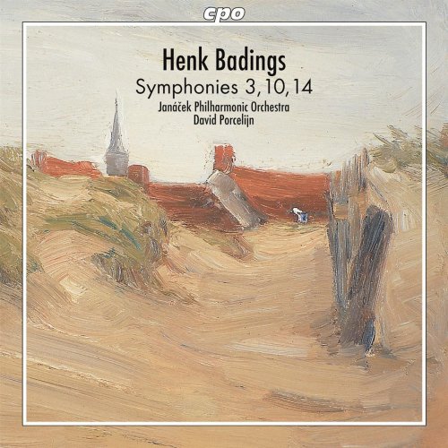 Janácek Philharmonic Orchestra, David Porcelijn - Badings: Symphonies Nos. 3, 10 & 14 (2010)