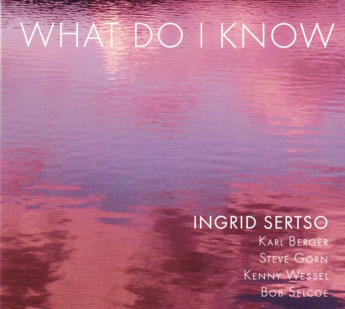Ingrid Sertso - What Do I Know (2010)