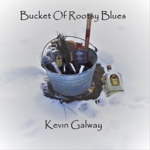 Kevin Galway - Bucket of Rootsy Blues (2022)