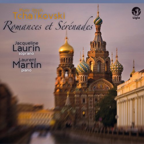 Jacqueline Laurin, Laurent Martin - Tchaïkovski: Romances et Sérénades (2014) [Hi-Res]