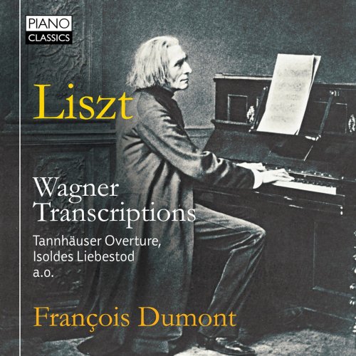 François Dumont - Liszt: Wagner Transcriptions (2014)