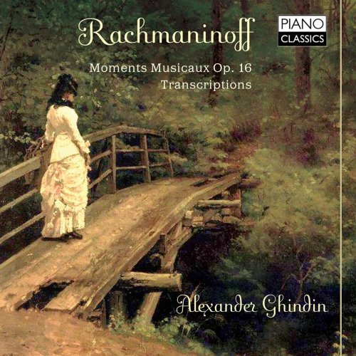 Alexander Ghindin - Rachmaninoff: Moments musicaux, Op. 16, Transcriptions (2013)