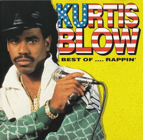 Kurtis Blow - Best Of... Rappin' (1990)