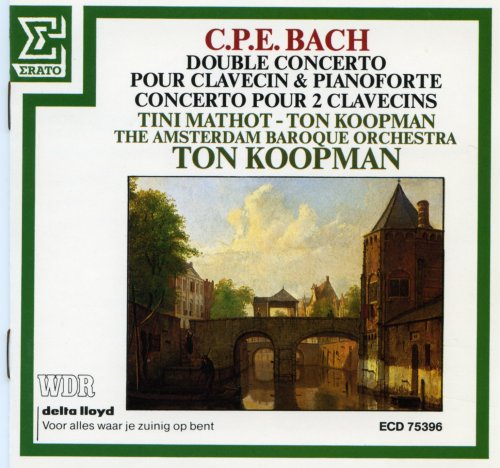 Ton Koopman, Tini Mathot, The Amsterdam Baroque Orchestra - C.P.E. Bach - Double concerto pour clavecin & pianoforte / Concerto pour 2 clavecins (1988)