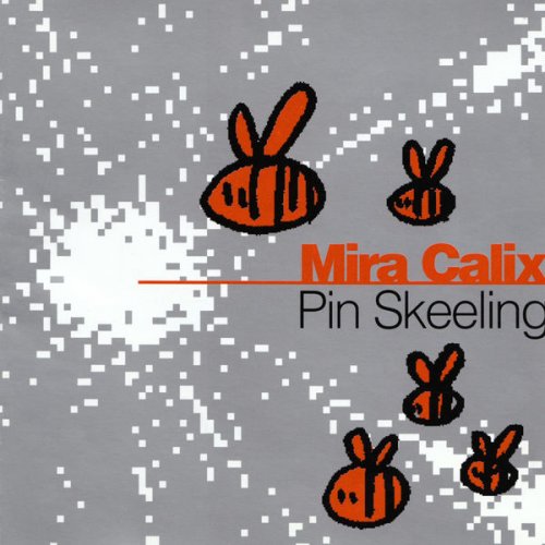 Mira Calix - Pin Skeeling - EP (1998) [.flac 24bit／44.1kHz]