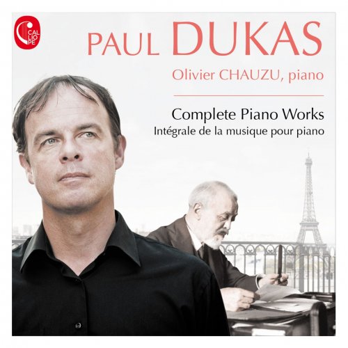 Olivier Chauzu - Dukas: Intégrale de la musique pour piano (2015) [Hi-Res]