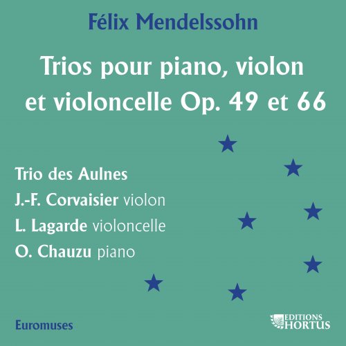 Jean-François Corvaisier, Laurent Lagarde, Olivier Chauzu - Mendelssohn: Trios pour piano, violon et violoncelle, Op. 49 & 66 (2001) [Hi-Res]