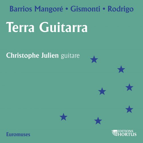 Christophe Julien - Barrios Mangoré, Gismonti & Rodrigo: Terra guitarra (1997) [Hi-Res]