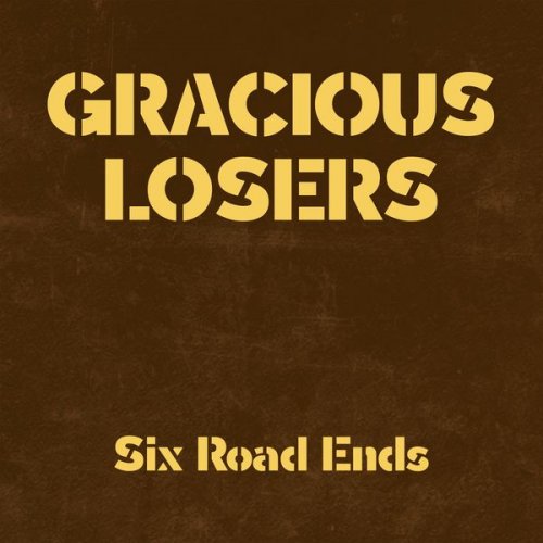 The Gracious Losers - Six Road Ends (2021) [Hi-Res]