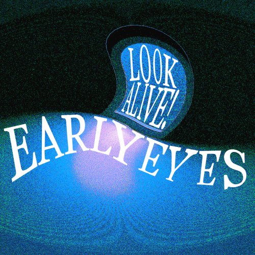 Early Eyes - Look Alive! (2022) [Hi-Res]