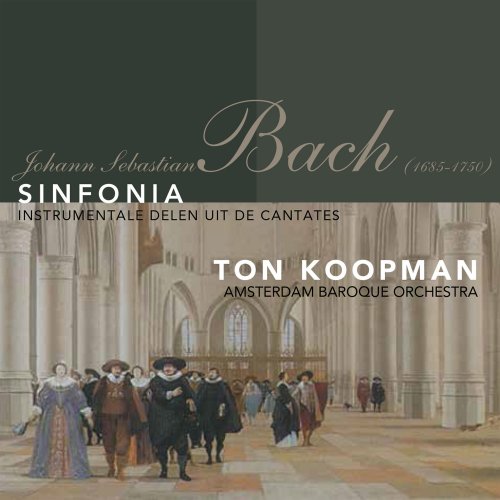 Ton Koopman, Amsterdam Baroque Orchestra - J.S. Bach: Sinfonia - Instrumentale Delen Uit De Cantates (2010)