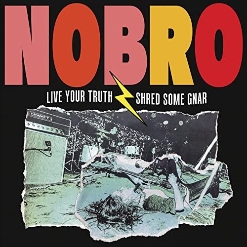 NOBRO - Live Your Truth Shred Some Gnar (2022)