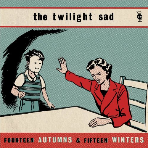 The Twilight Sad - Fourteen Autumns and Fifteen Winters (Reissue, Expanded Edition)(2014)