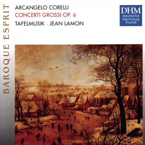 Tafelmusik, Jeanne Lamon - Corelli: Concerti Grossi, op. 6 - Baroque Esprit Series (1989)