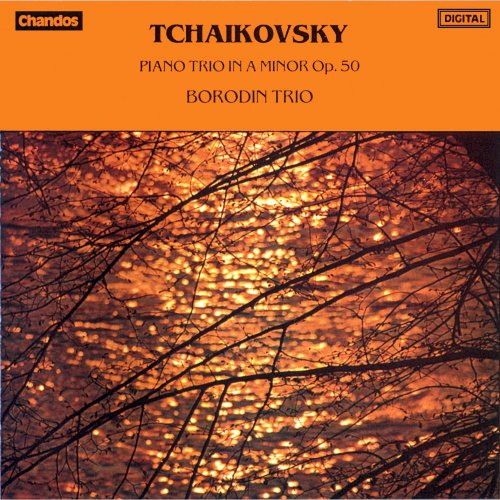 Borodin Trio - Tchaikovsky: Piano Trio in A minor, Op. 50 (2013)