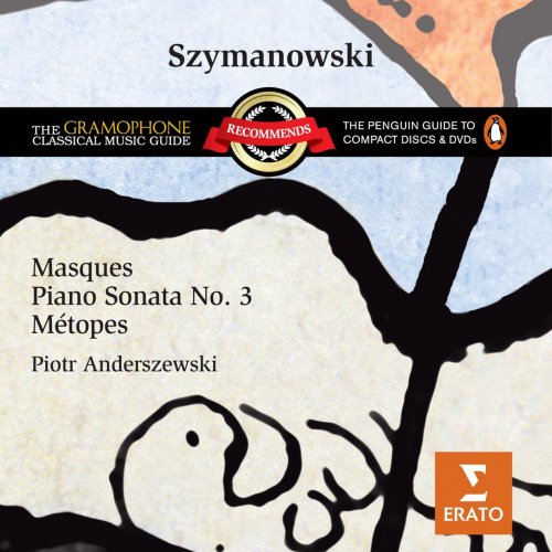Piotr Anderszewski - Szymanowski: Masques, Piano Sonata No. 3 & Métopes (2008)