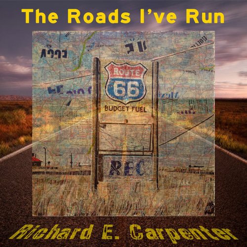 Richard E. Carpenter - The Roads I've Run (2022) Hi-Res