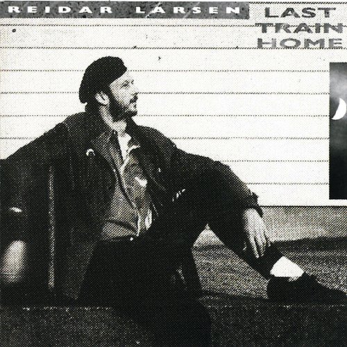 Reidar Larsen - Last Train Home (1990)