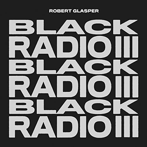 Robert Glasper - Black Radio III (2022) [Hi-Res]