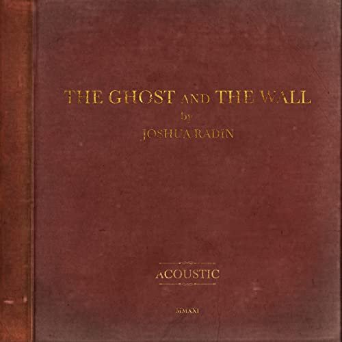 Joshua Radin - The Ghost and the Wall (Acoustic) (2022) Hi Res