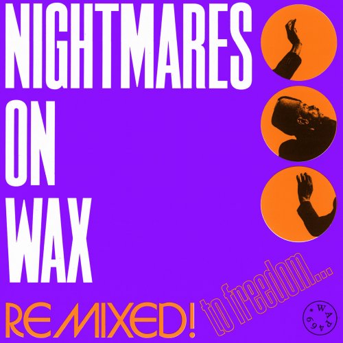 Nightmares on Wax - Remixed! To Freedom... (2022) [Hi-Res]