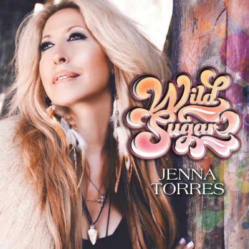 Jenna Torres - Wild Sugar (2017)