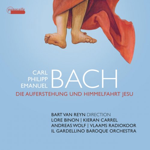 Bart Van Reyn & Il Gardellino - C.P.E. Bach: Die Auferstehung und Himmelfahrt Jesu, H. 777 (2022) [Hi-Res]