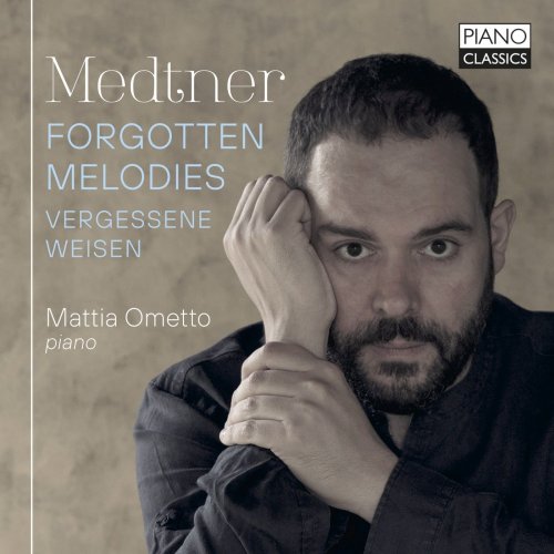 Mattia Ometto - Medtner: Forgotten Melodies (2022)