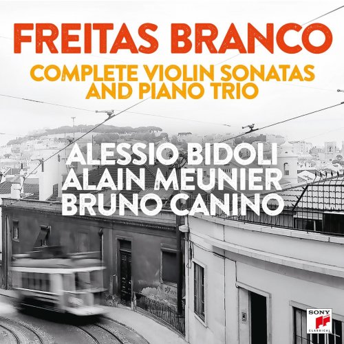 Alessio Bidoli, Bruno Canino, Alain Meunier - Freitas Branco - Complete Violin Sonatas and Piano Trio (2022)