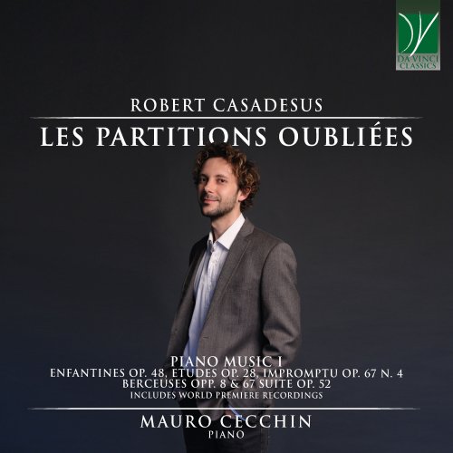 Mauro Cecchin - Robert Casadesus: Les partitions oubliées, Piano Music I (Enfantines Op. 48, Etudes Op. 28, Impromptu Op. 67 No.4, Berceuses Opp. 8 & 67, Suite Op. 52) (2022)