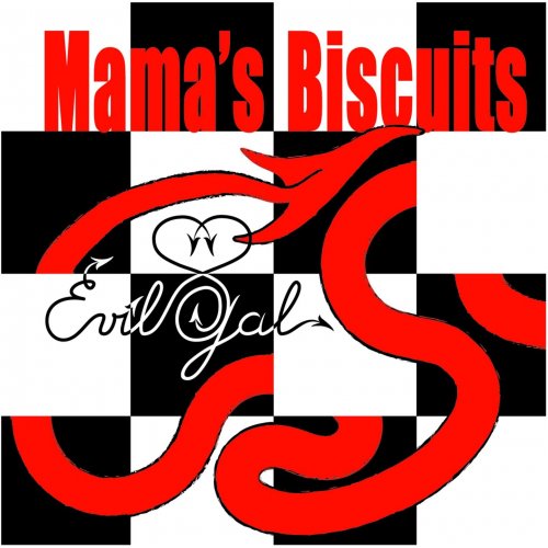 Mama's Biscuits -  Evil Gal (2012)