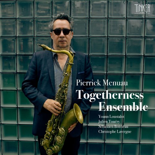 Pierrick Menuau - Togetherness Ensemble (2022) [Hi-Res]