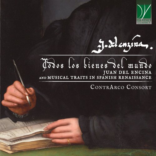 ContrArco Consort - Todos los bienes del mundo - Juan del Encina and Music Traits in Spanish Renaissance (2022)