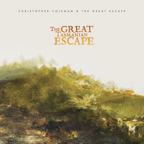 Christopher Coleman & The Great Escape - The Great Tasmanian Escape (2022)