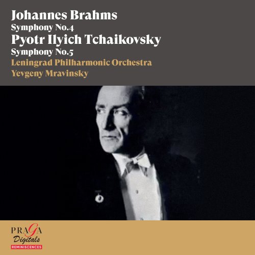 Yevgeny Mravinsky, Leningrad Philharmonic Orchestra - Johannes Brahms: Symphony No. 4 - Pyotr Ilyich Tchaikovsky: Symphony No. 5 (2015) [Hi-Res]