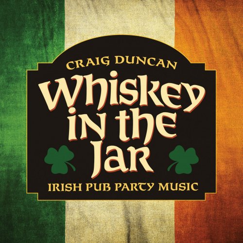 Craig Duncan - Whiskey In The Jar: Irish Pub Party Music (2022)