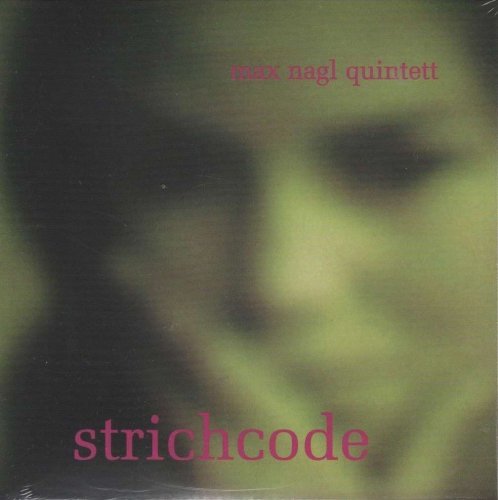 Max Nagl Quintett - Strichcode (2001)