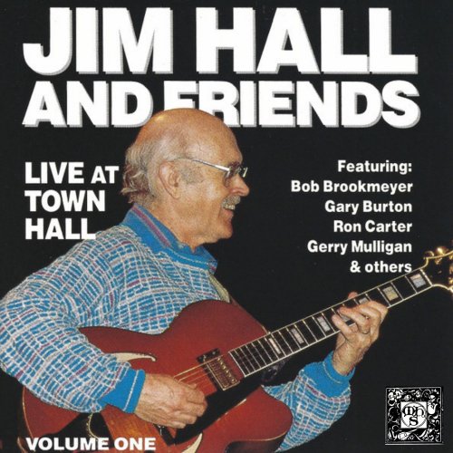 Jim Hall - Jim Hall and Friends: Live at Town Hall, Vol. 1 (2022)