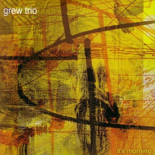 Grew Trio - It's Morning (2005)