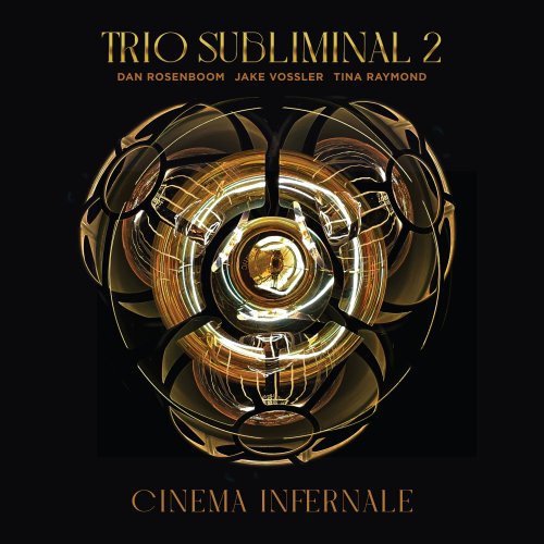 Dan Rosenboom - Trio Subliminal 2: Cinema Infernale (2022) Hi-Res