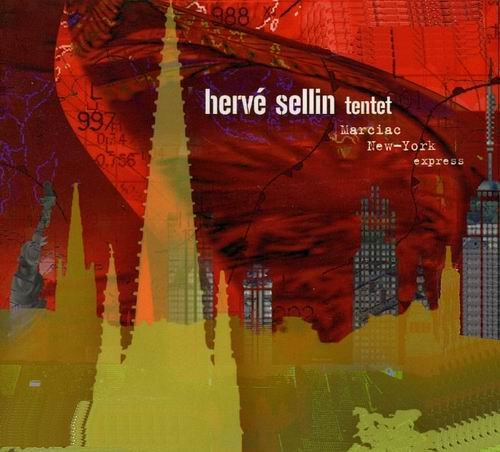 Herve Sellin Tentet - Marciac New York Express (2008)