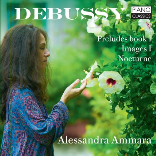 Alessandra Ammara - Debussy: Préludes Book I, Images Book I, Nocturne (2016)